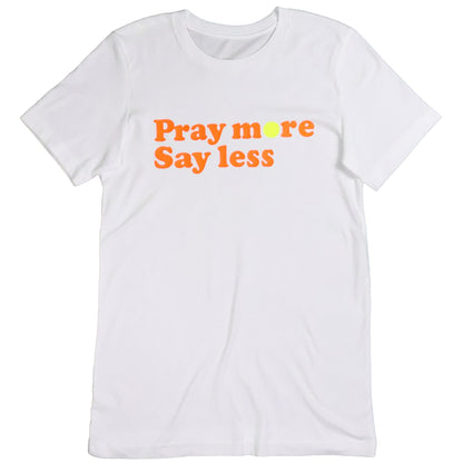 Pray more Say less
